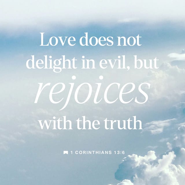 1 Corinthians 13:6